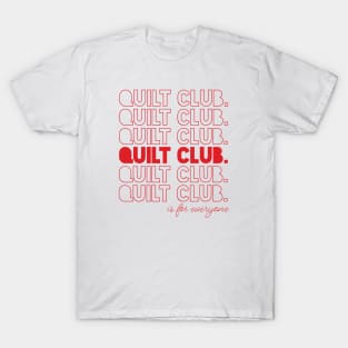 Quilt Club is for everyone T-Shirt